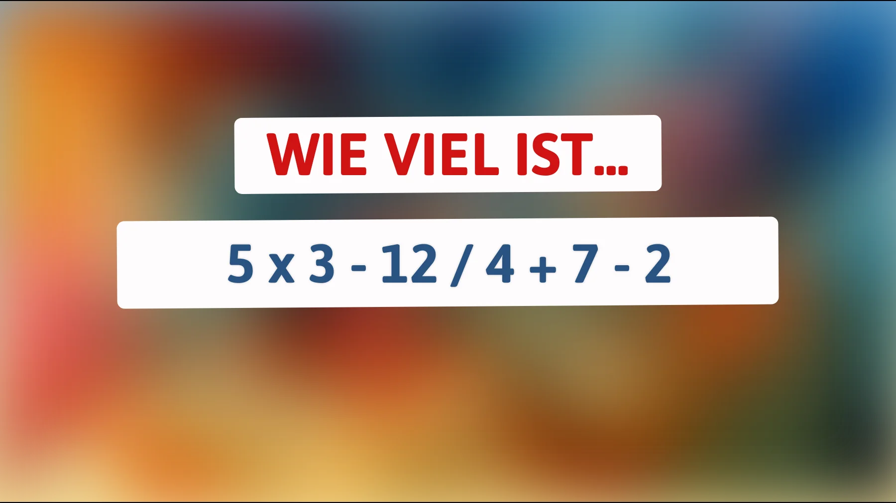 Lösen Sie das ultimative Zahlenrätsel! Nur für scharfsinnige Köpfe – können Sie die richtige Antwort finden?"